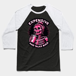 Expensive and Talks Back Skeleton With Coffee Cup Baseball T-Shirt